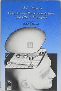 C.J.S. Purdy's Fine Art of Chess Annotation and Other Thoughts - 2nd hand