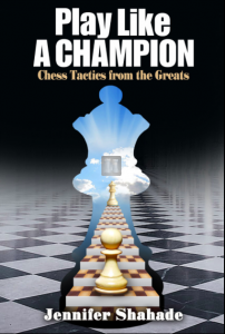 Play Like A Champion – Chess Tactics From The Greats