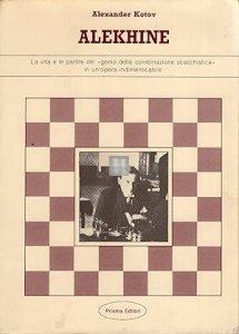 Alekhine, la vita e le partite del genio della combinazione - 2a mano