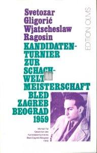 Kandidatenturnier zur Schachweltmeisterschaft: Bled, Zagreb, Beograd 1959 - 2nd hand Rare book