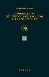 La Comparatione del Giuoco delli scacchi all’Arte militare