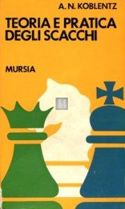 Teoria e pratica degli scacchi (Koblentz) - 2a mano