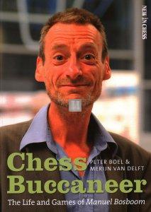 Chess Buccaneer: The Life and Games of Manuel Bosboom - 2nd hand
