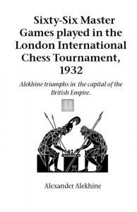 Sixty-Six Master Games Played in the London International Chess Tournament, 1932 - 2nd hand