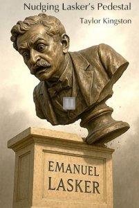Nudging Lasker’s Pedestal