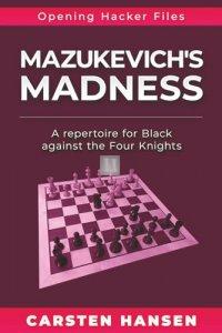 Mazukevich's Madness: A repertoire for Black against the Four Knights
