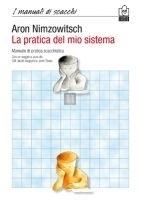La pratica del mio sistema (edizione Caissa Italia) - 2a mano