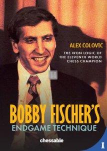 Bobby Fischer's Endgame Technique - The Iron Logic of the Eleventh World Chess Champion