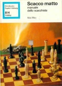 Scacco matto. Manuale dello scacchista - 2a mano