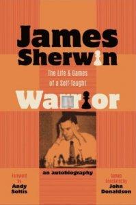 James Sherwin: The Life & Games Of a Self-Taught Warrior