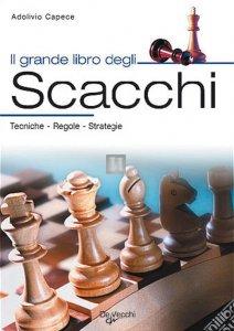 Il grande libro degli scacchi. Tecnica, regole, strategie - 2a mano