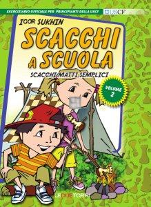 Scacchi a Scuola volume 2: scacchi matti semplici - 2a mano