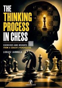 The Thinking Process in Chess – Exercises and Insights from a Coach’s Perspective – Hardcover