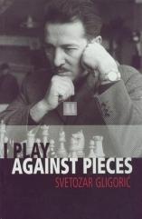 I play against pieces - 2nd hand