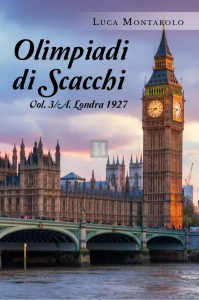 Olimpiadi di scacchi. Vol. 3/A. Londra 1927