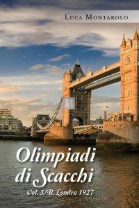 Olimpiadi di scacchi. Vol. 3/B: Londra 1927