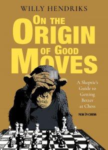 On the Origin of Good Moves: A Skeptic's Guide to Getting Better at Chess 2nd hand