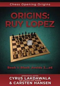 Origins: Ruy Lopez - Book I: Black Avoids 3...a6