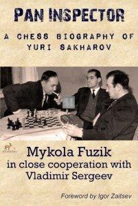 Pan Inspector - A Chess Biography of Yuri Sakharov