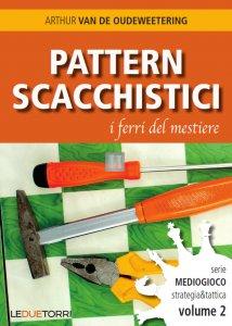 Pattern Scacchistici 2 - I ferri del Mestiere - serie Mediogioco