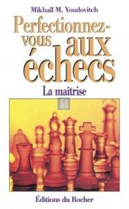 Perfectionnez-vous aux échecs : la maîtrise au premier degré - 2a mano