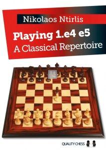 Playing 1.e4 e5 - A Classical Repertoire by Nikolaos Ntirlis