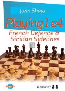 Playing 1.e4 - French Defence and Sicilian Sidelines