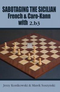 Sabotaging the Sicilian, French and Caro-Kann Defenses with 2.b3