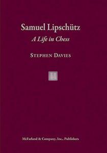 Samuel Lipschutz - A Life in Chess