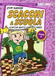 Scacchi a Scuola 3 - scacchi matti con più pezzi