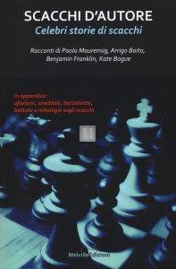 Scacchi d'autore. Celebri storie di scacchi