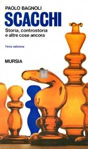 Scacchi: storia, controstoria e altre cose ancora - 2a mano