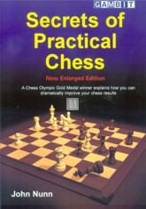 Secrets of Practical Chess - new enlarged edition
