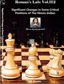 Significant Changes is Some Critical Positions of the Nimzo-Indian - ROMAN`S LAB 112 DVD
