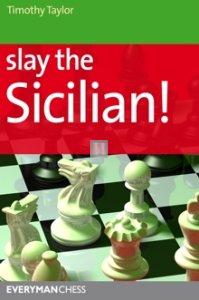 Slay the Sicilian - A repertoire for White against the Sicilian
