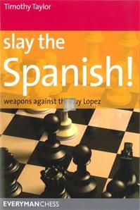 Slay the Spanish - Weapons against the Ruy Lopez
