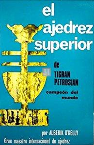 El ajedrez superior de Tigran Petrosian - 2nd hand