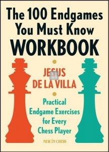 The 100 Endgames You Must Know Workbook: Practical Endgames Exercises for Every Chess Player