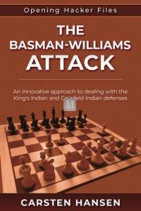 The Basman-Williams Attack: An innovative approach to dealing with the King's Indian and Grünfeld Indian defenses