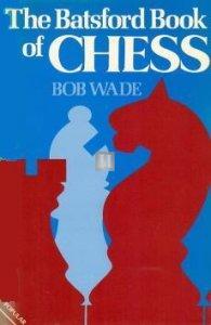 The Batsford Book of Chess (Wade) - 2nd hand