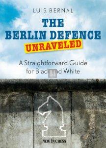 The Berlin Defence Unraveled - A Straightforward Guide for Black and White