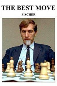 The Best Move: Fischer - 2nd hand