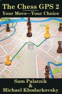 The Chess GPS 2: Your Move - Your Choice