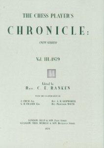 The chess player’s chronicle new series edited by Rev. C.E. Ranken