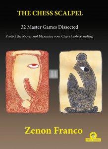 The Chess Scalpel – 32 Master Games Dissected