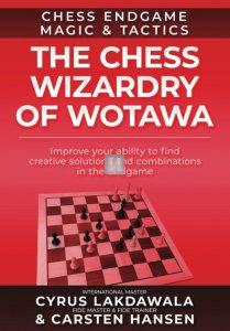 The Chess Wizardry of Wotawa: Improve your ability to find creative solutions and combinations in the endgame