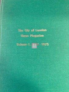 The city of london chess magazine volumi I. 1874 - 1875