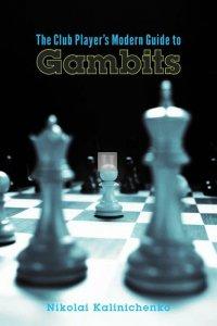 The Club Player's Modern Guide to Gambits: Fighting Chess from the Get-go