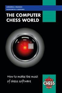 The Computer Chess World - How to make the most of chess software