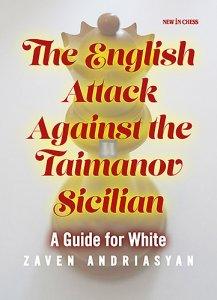 The English Attack against the Taimanov Sicilian A Guide for White